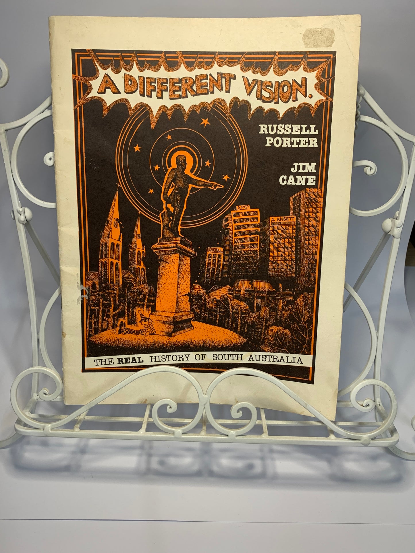 “A Different Vision: The Real History of South Australia” by Russell Porter, illustrated by Jim Cane.