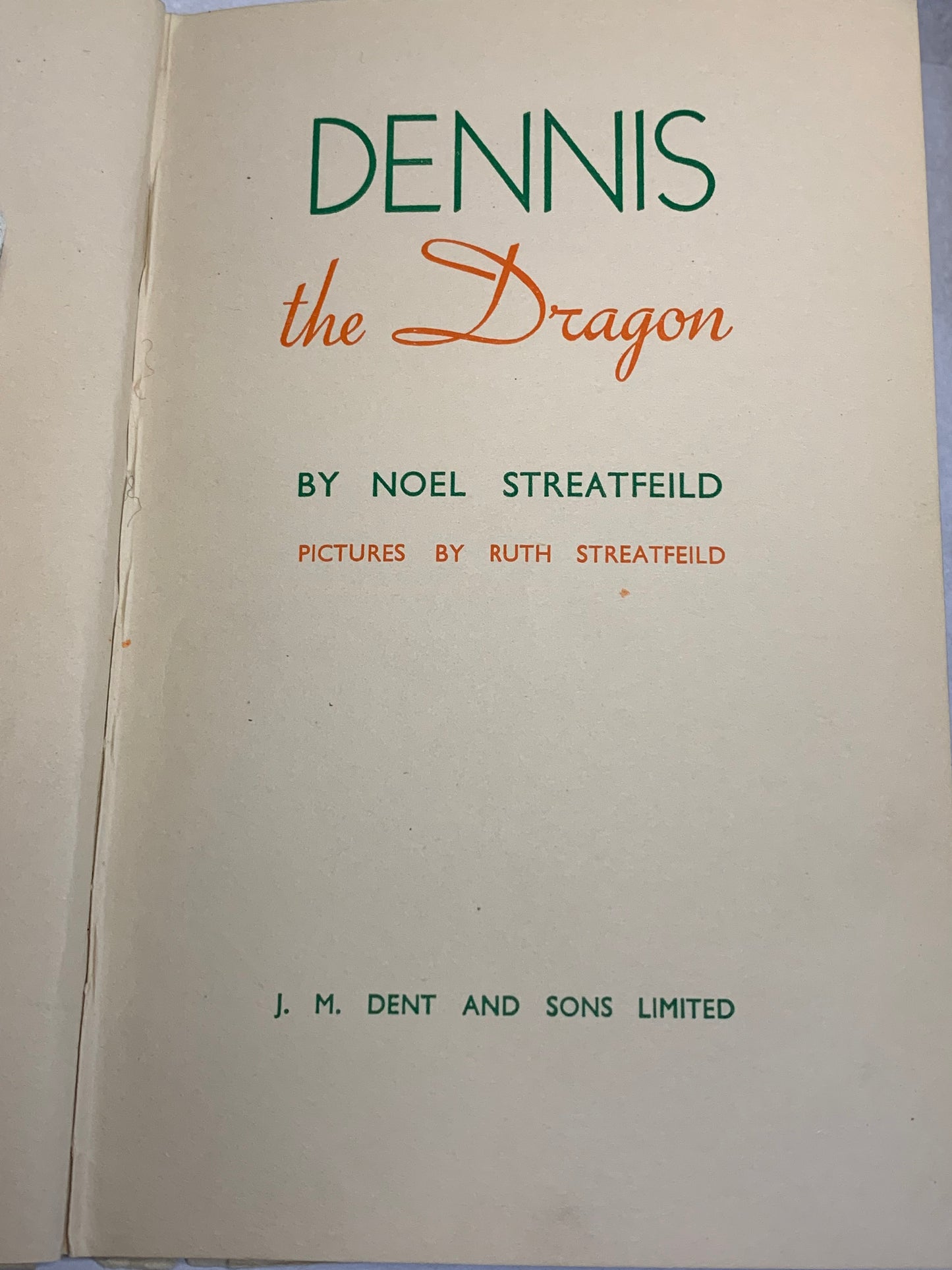 Dennis the Dragon by Noel Streatfeild, illustrated by her sister Ruth Streatfeild Gervis. Published by J.M. Dent & Sons Ltd, London, first edition, first published 1939