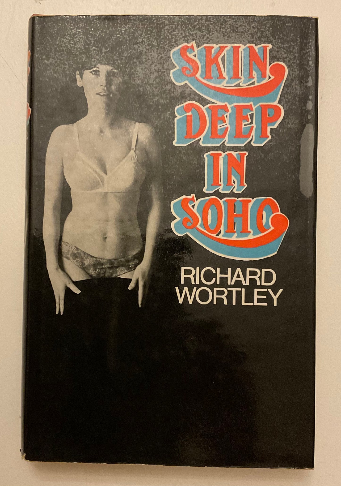 Skin Deep in Soho by Richard Wortley